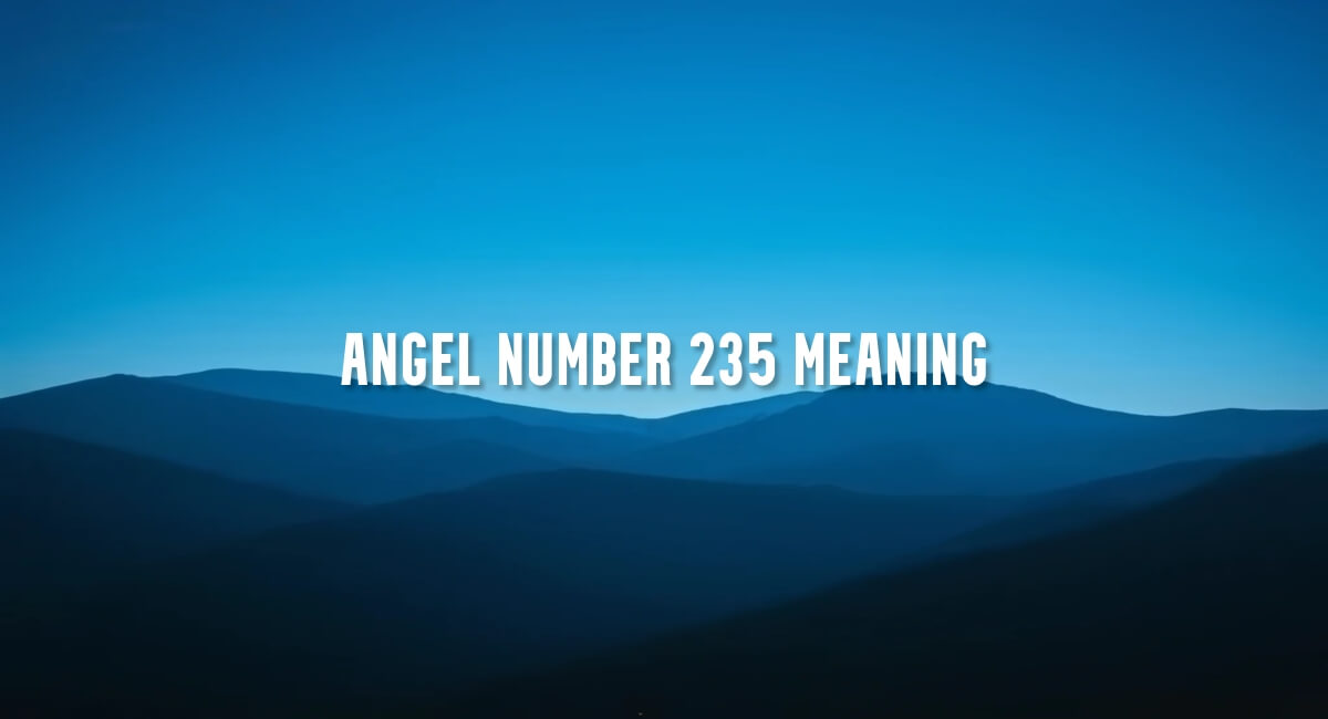 Angel Number 235 meaning