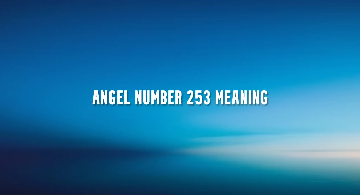 Angel Number 253 meaning