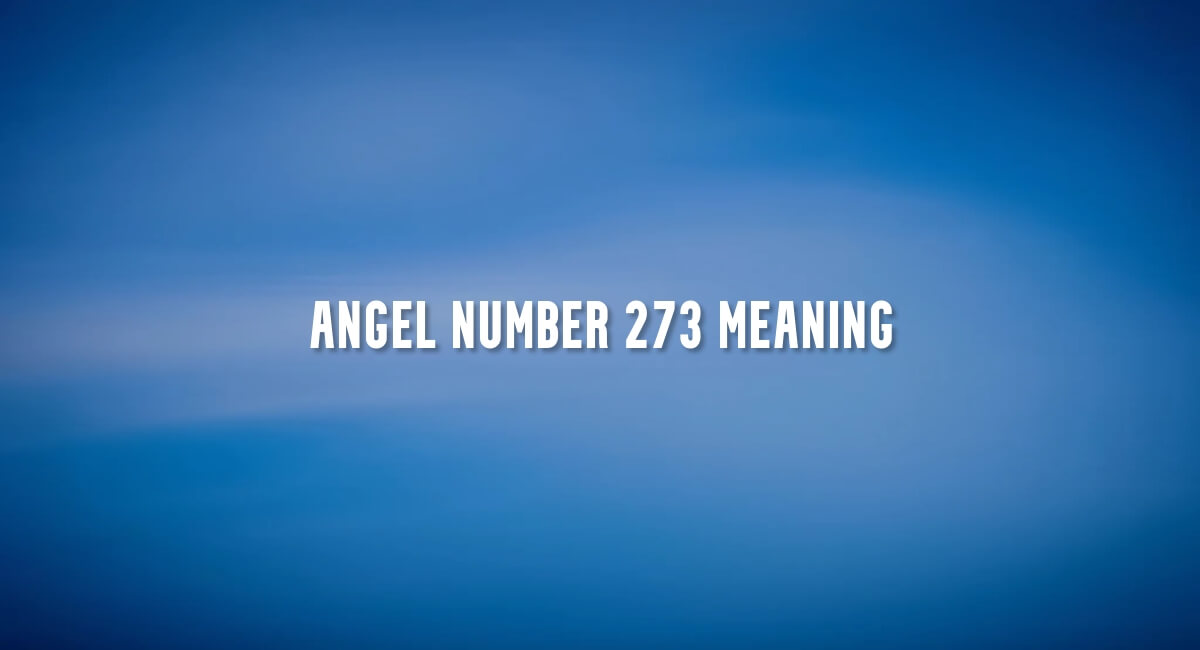 Angel Number 273 meaning