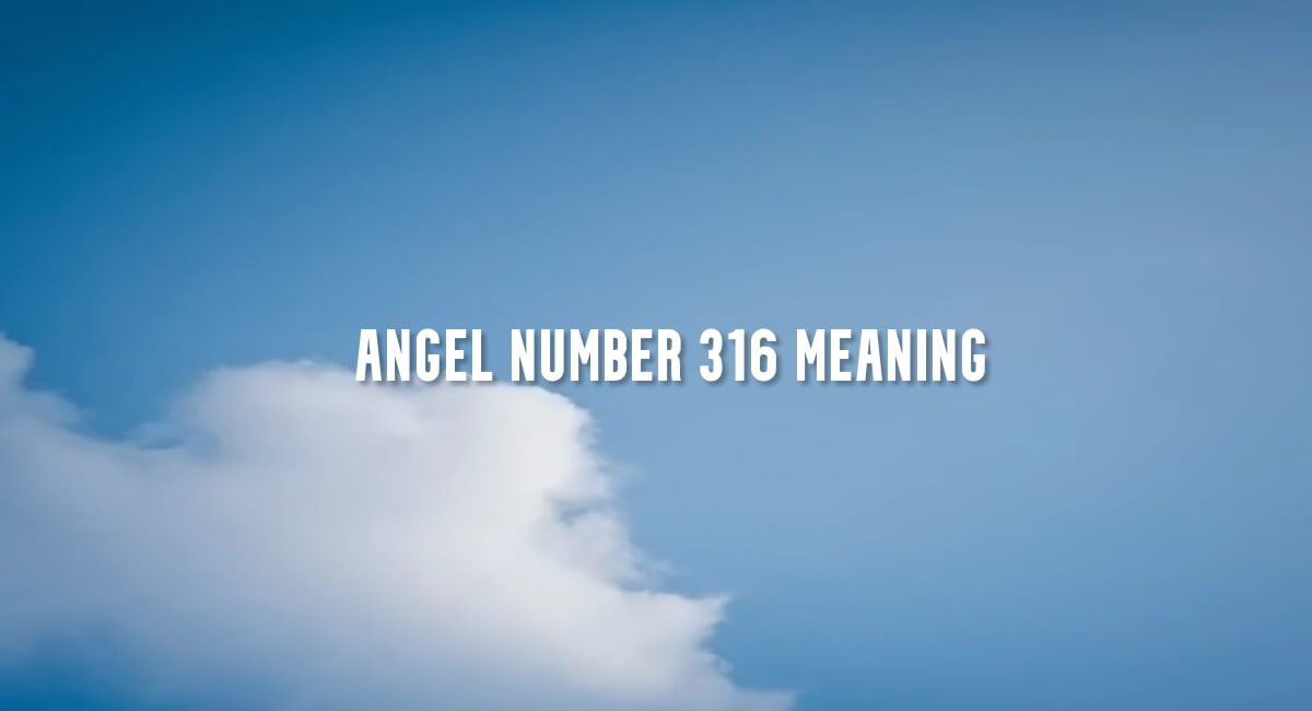 Angel Number 316 meaning