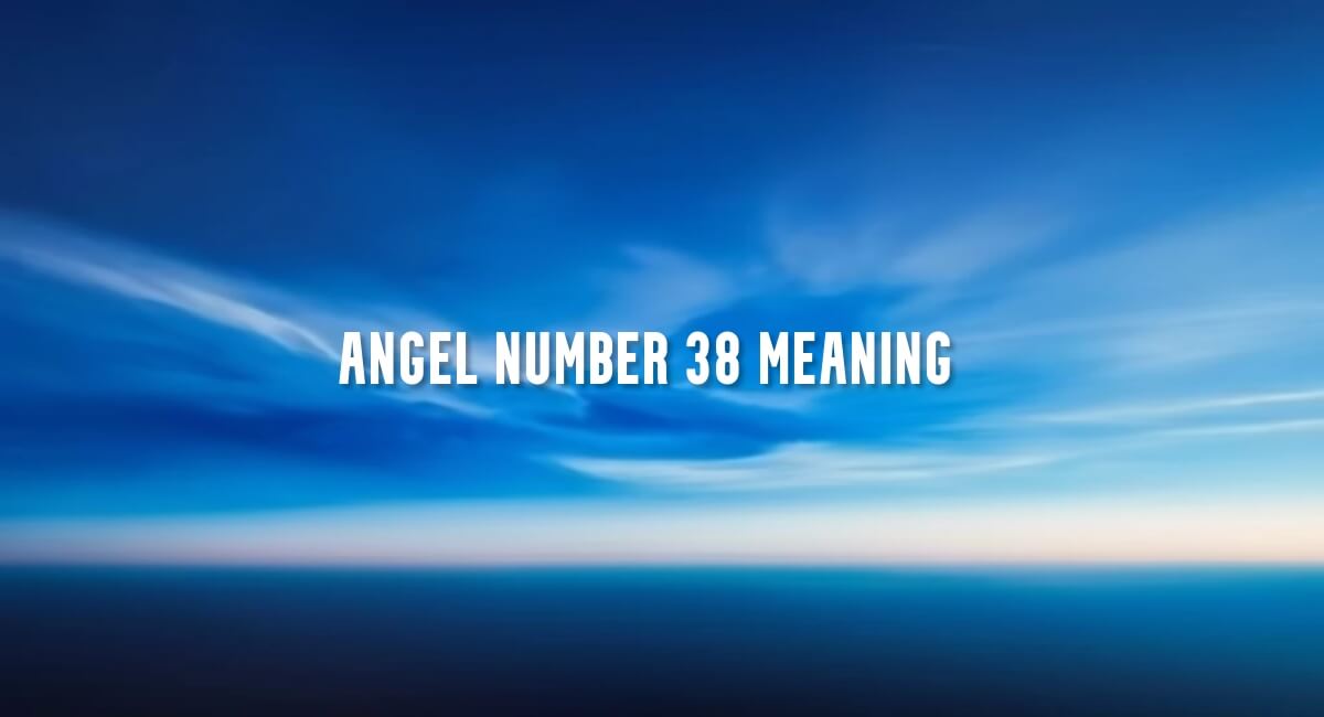 Angel Number 38 meaning