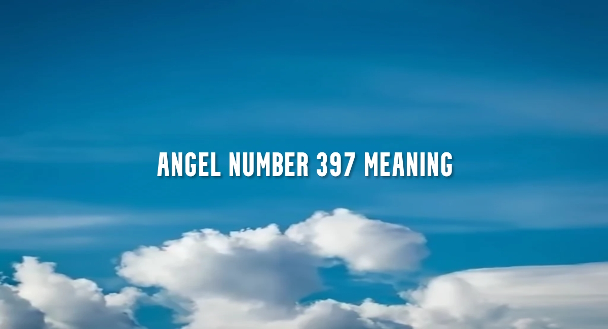 Angel Number 397 meaning