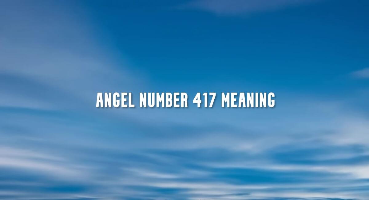 Angel Number 417 meaning