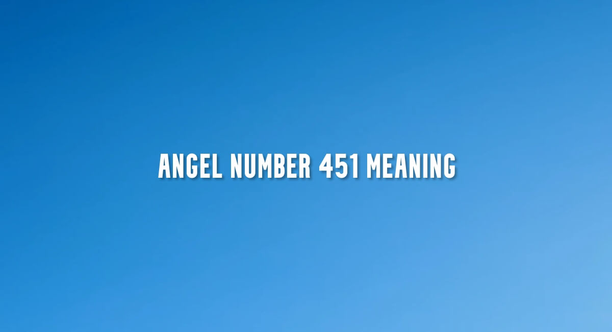 Angel Number 451 meaning