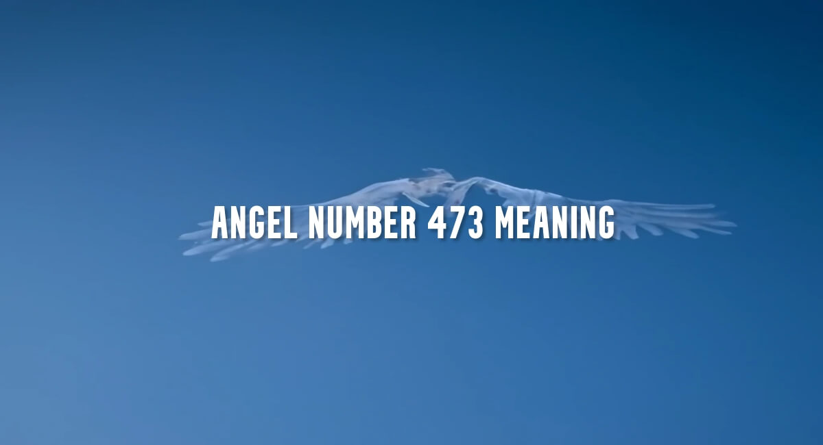 Angel Number 473 meaning