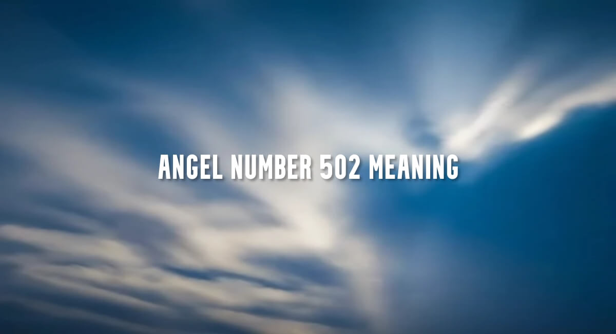 Angel Number 502 meaning