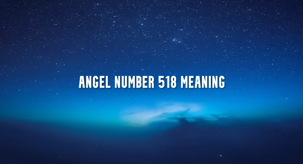 Angel Number 518 meaning