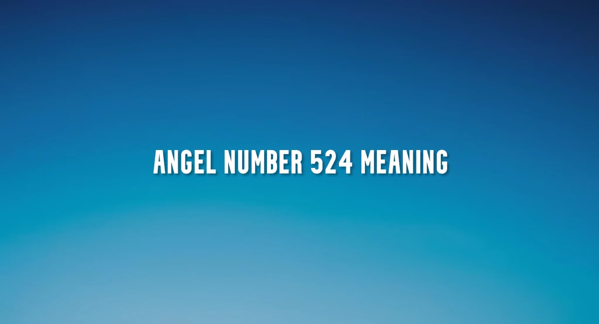 Angel Number 524 meaning