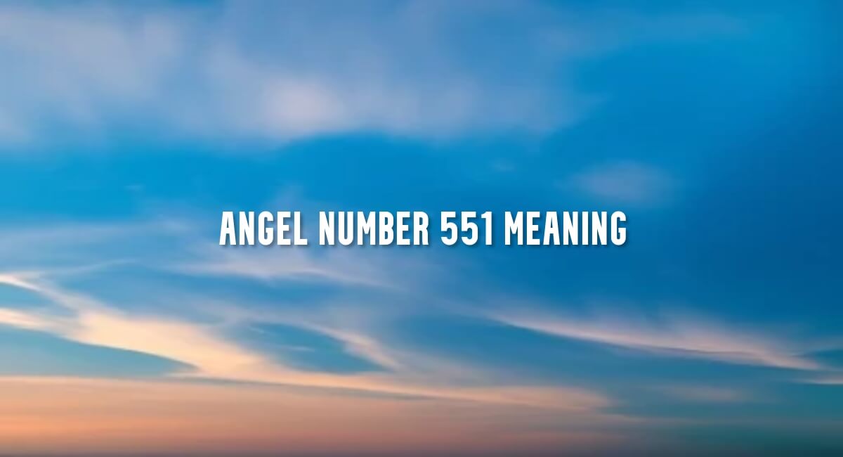 Angel Number 551 meaning