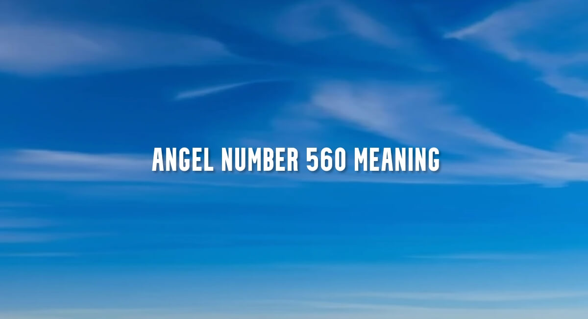 Angel Number 560 meaning