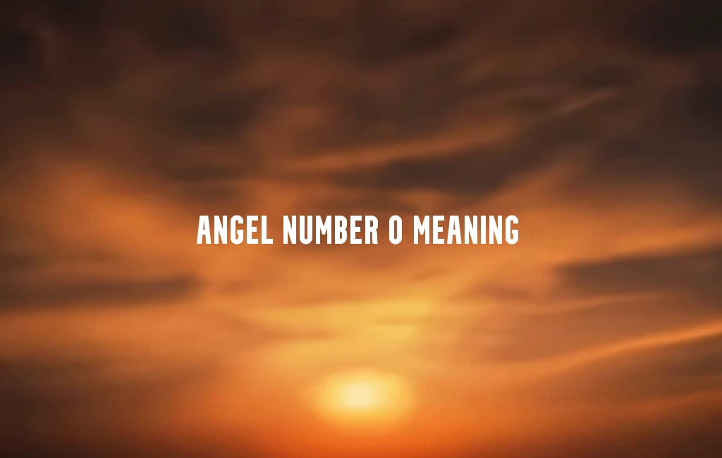 Angel Number 0 meaning