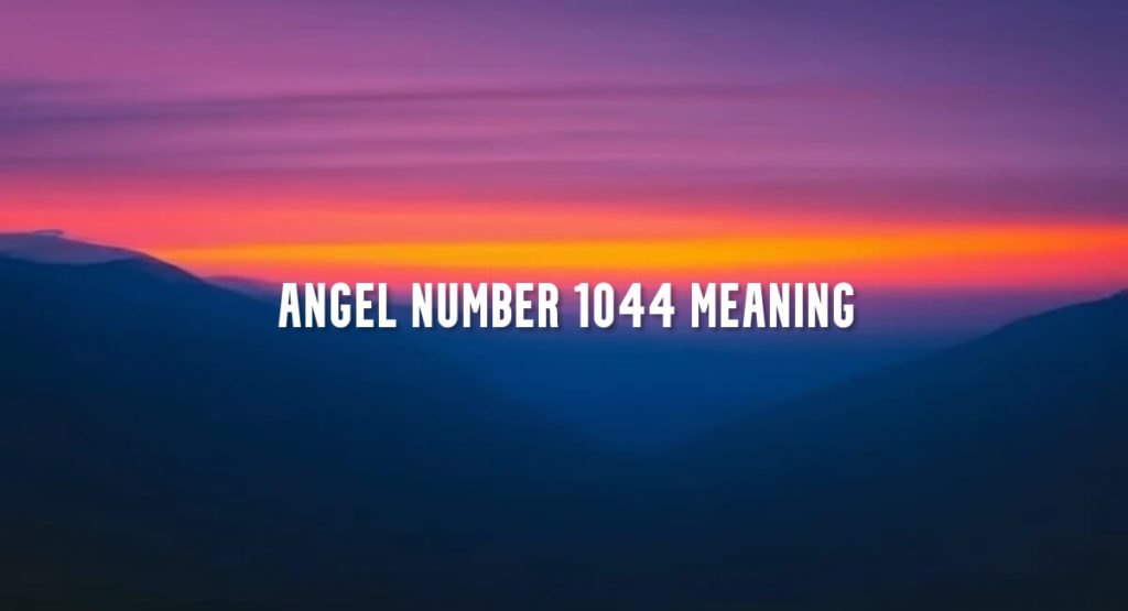 Angel Number 1044