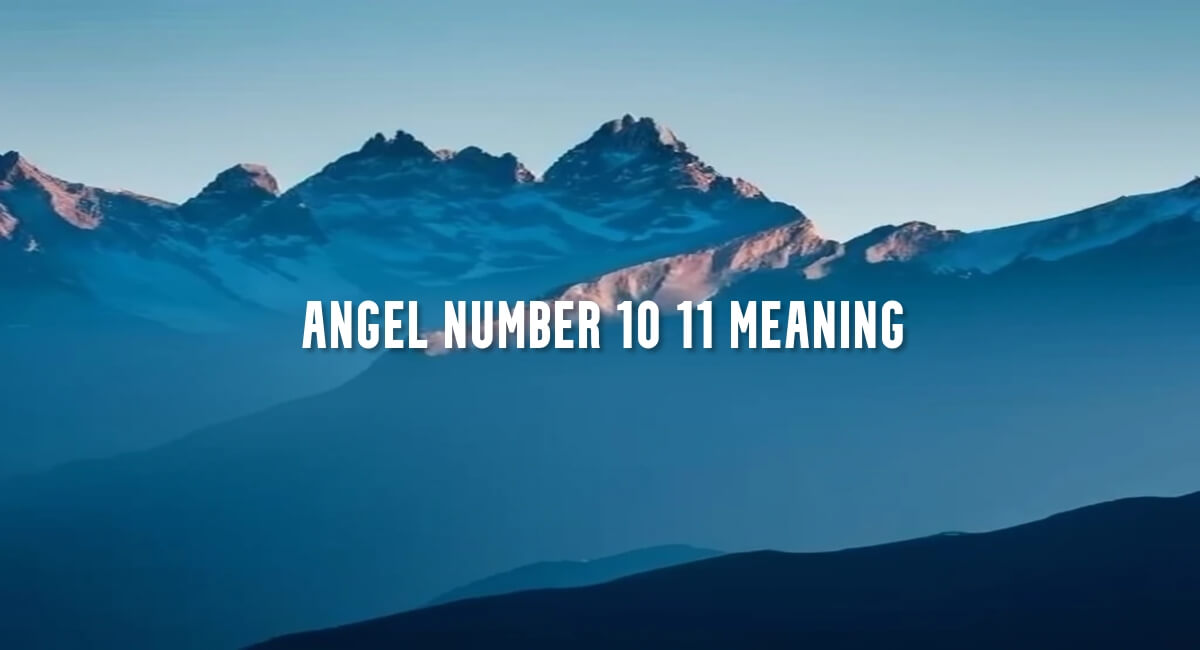 Angel Number 10 11 meaning