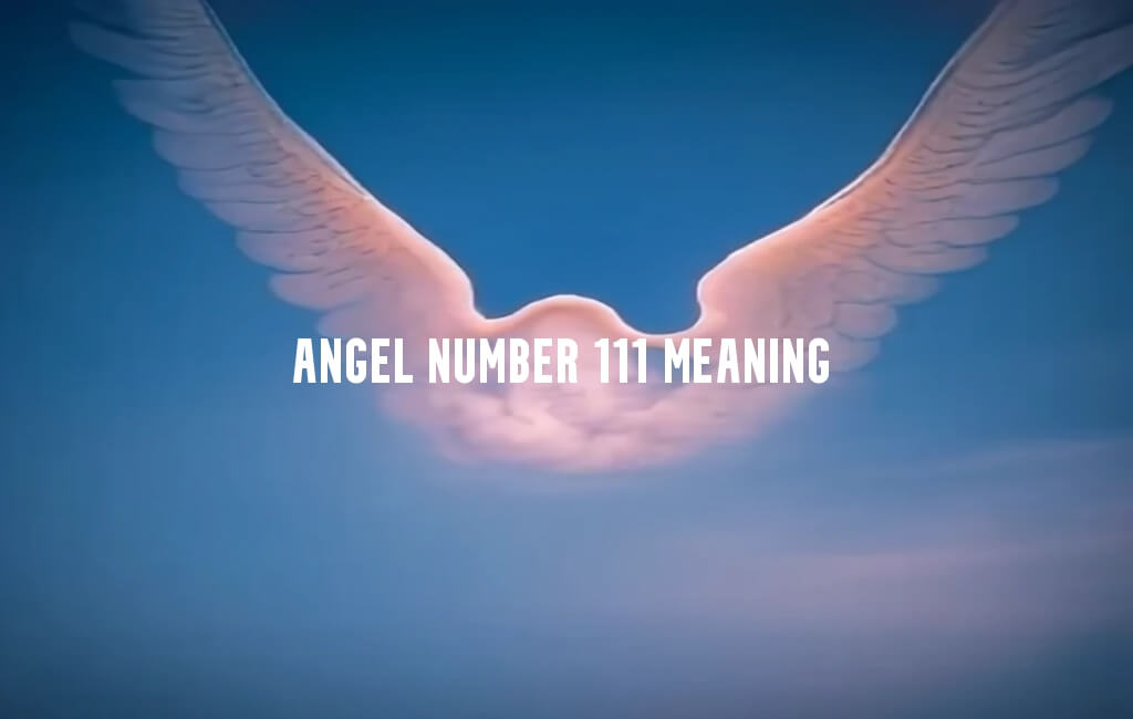 Angel Number 111 meaning