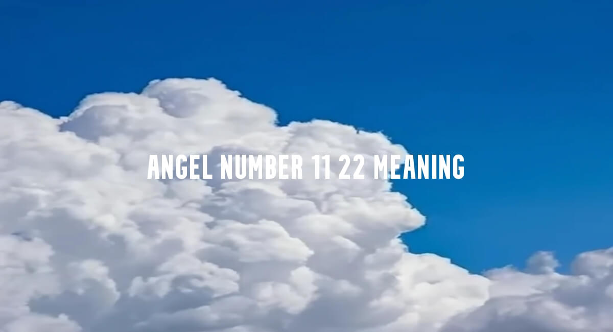 Angel Number 11 22 meaning