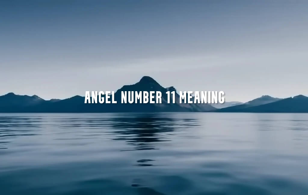 Angel Number 11 meaning