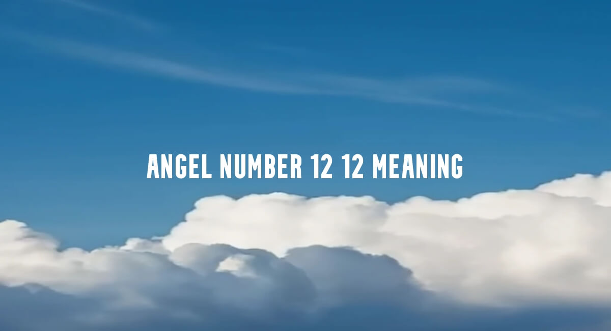 Angel Number 12 12 meaning