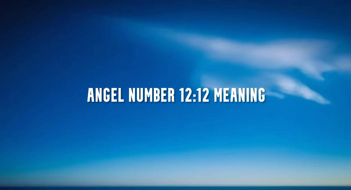 Angel Number 12:12 meaning