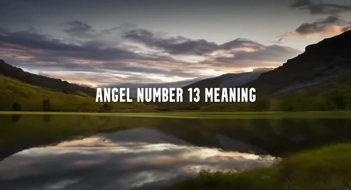 Angel Number 13 meaninng