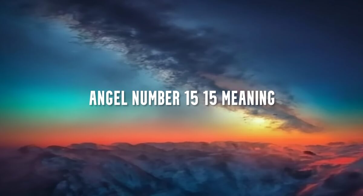 Angel Number 15 15 meaning