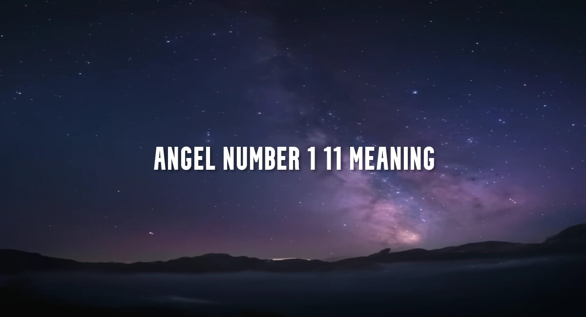 Angel Number 1 11 meaning