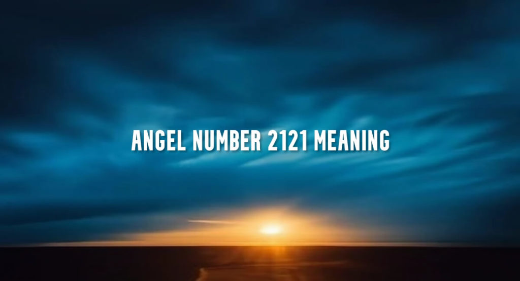 Angel Number 2121