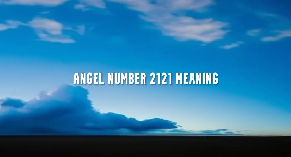 Angel Number 2121 meaning