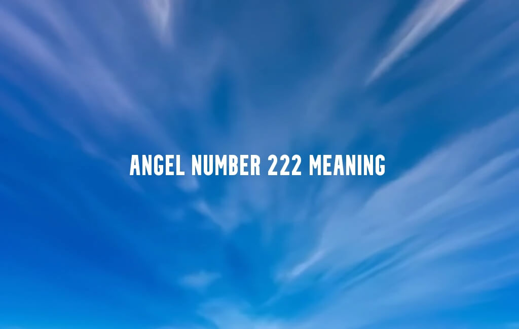 Angel Number 222 meaning