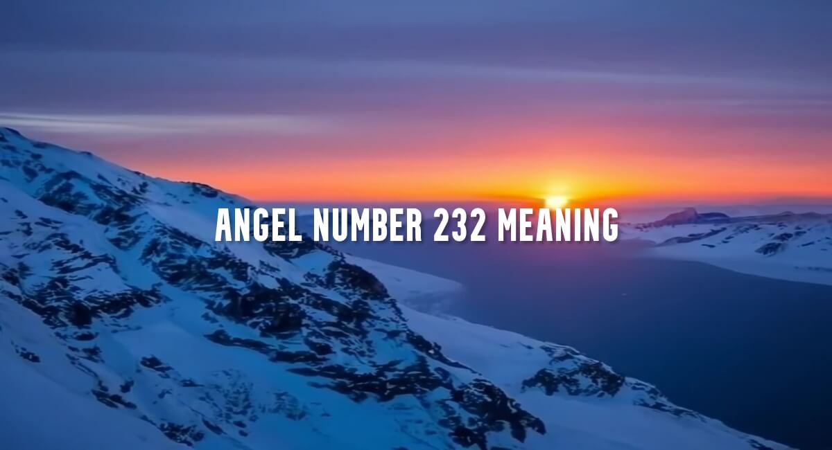 Angel Number 232 meaning