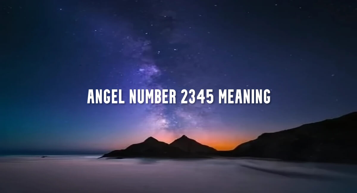 Angel Number 2345 meaning