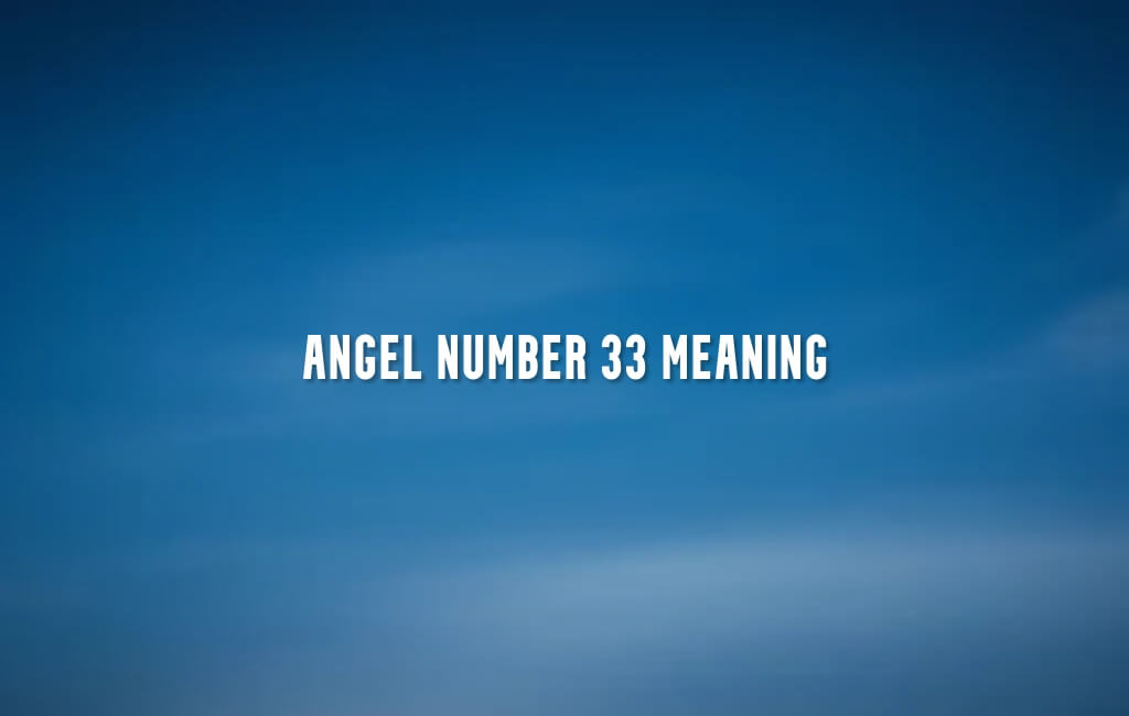 Angel Number 33 meaning