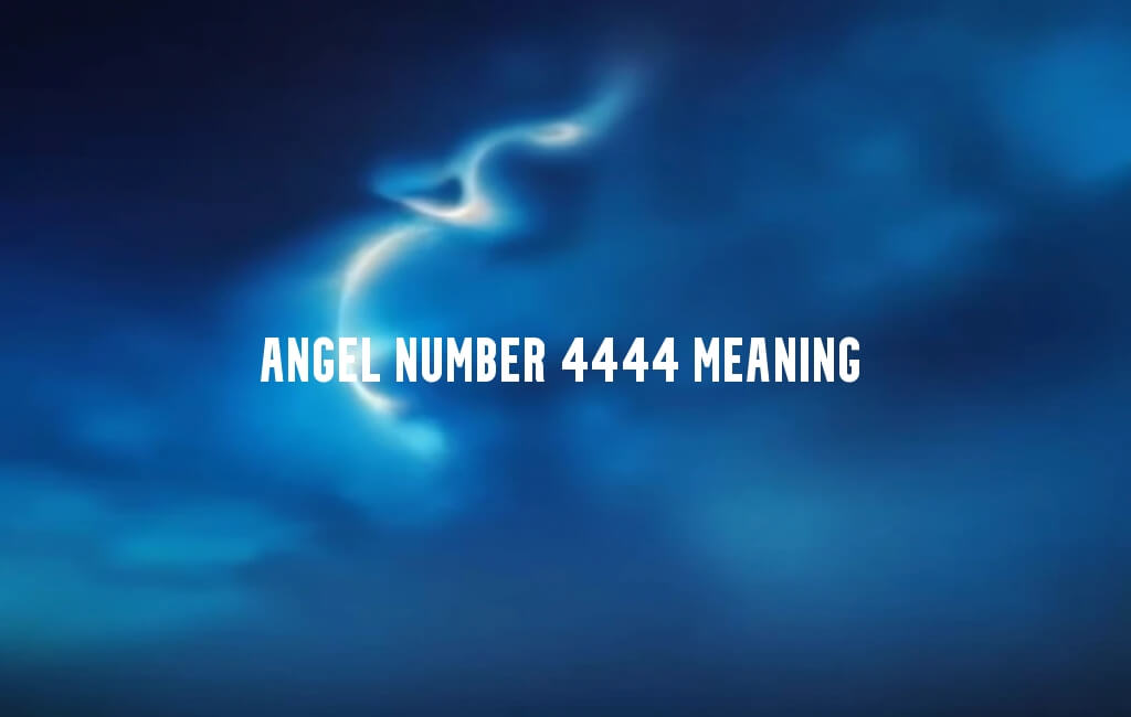 Angel Number 4444 meaning