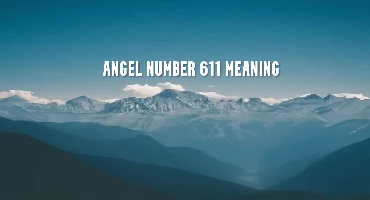 Angel Number 611 meaning