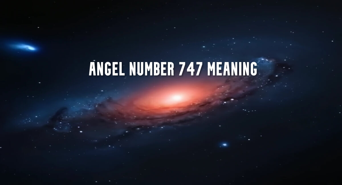 Angel Number 747 meaning