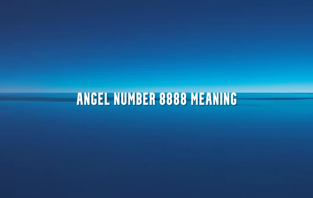 Angel Number 8888 meaning