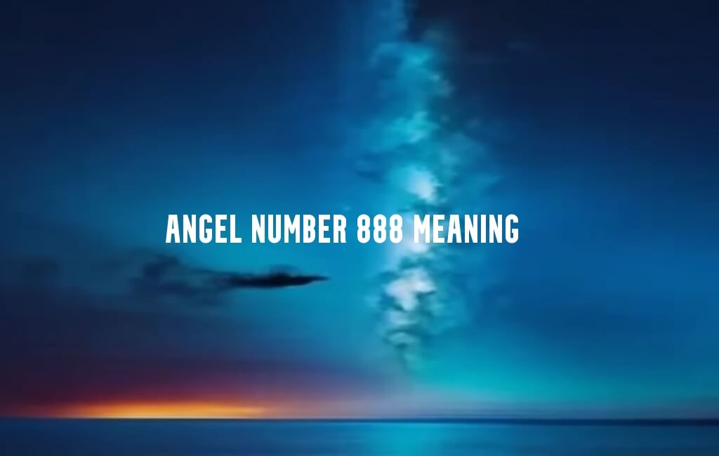 Angel Number 888 meaning