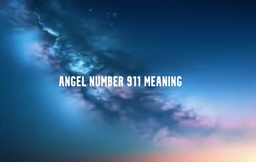 Angel Number 911 meaning