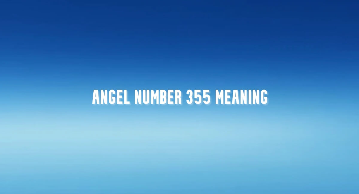 Angel Number 355 meaning