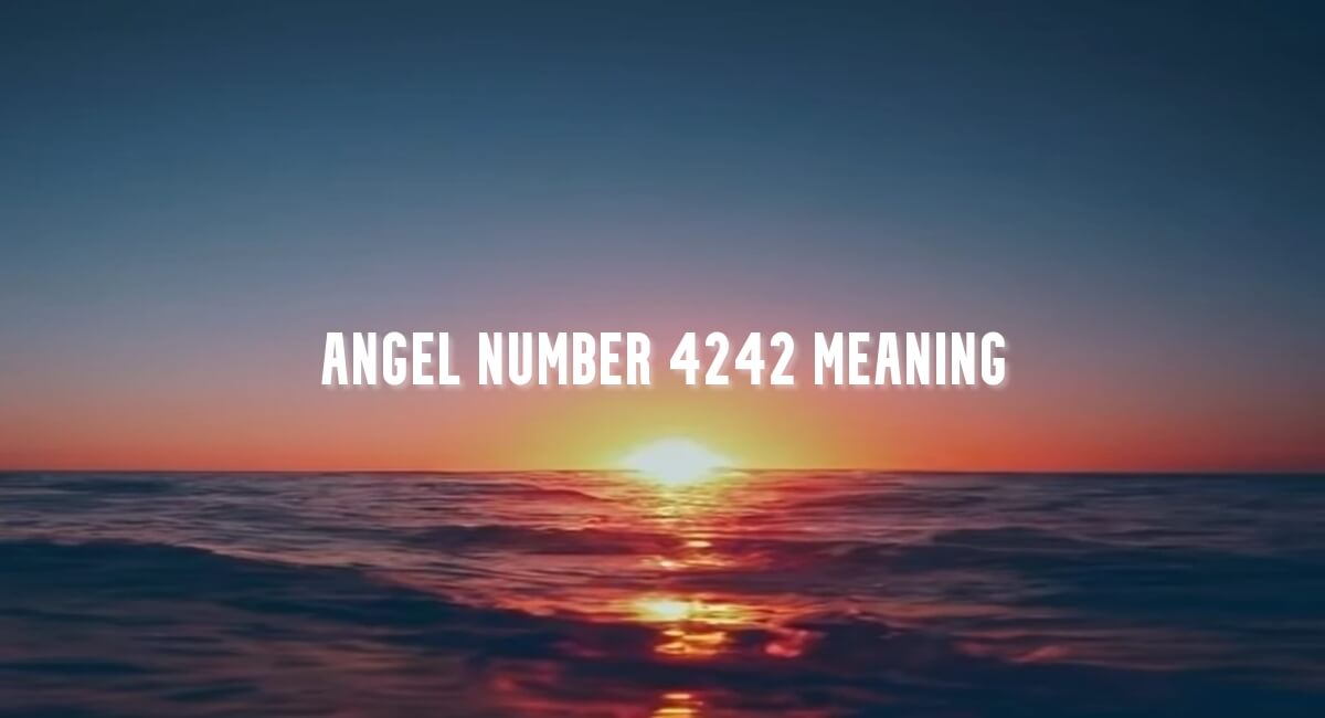 Angel Number 4242 meaning