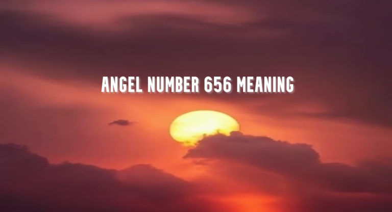 Angel Number 656 meaning