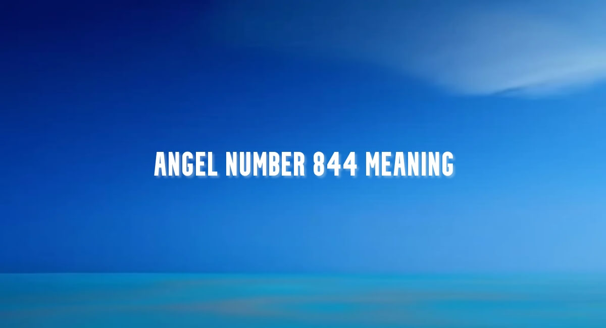 Angel Number 844 meaning