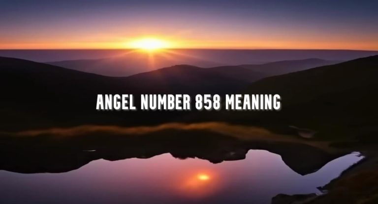 Angel Number 858 meaning